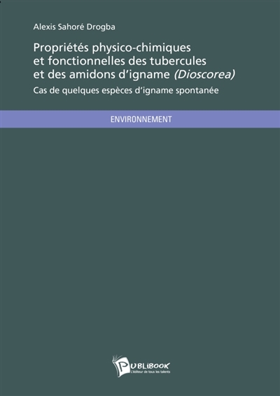 Propriétés physico-chimiques et fonctionnelles des tubercules et des amidons d'igname : Cas de quelques espèces d'igname spontanée