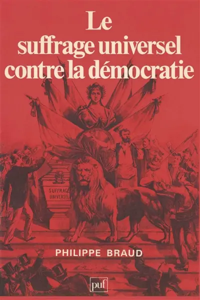 Le Suffrage universel contre la démocratie