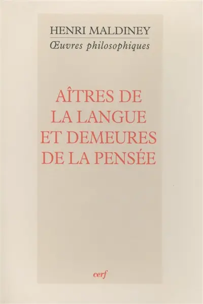 Oeuvres philosophiques. Aîtres de la langue et demeures de la pensée