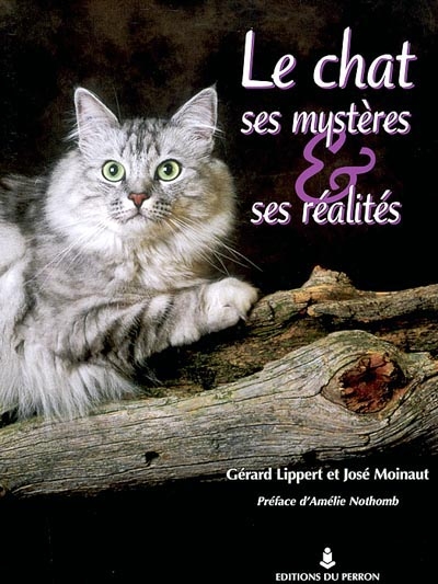 Le chat : ses mystères et ses réalités