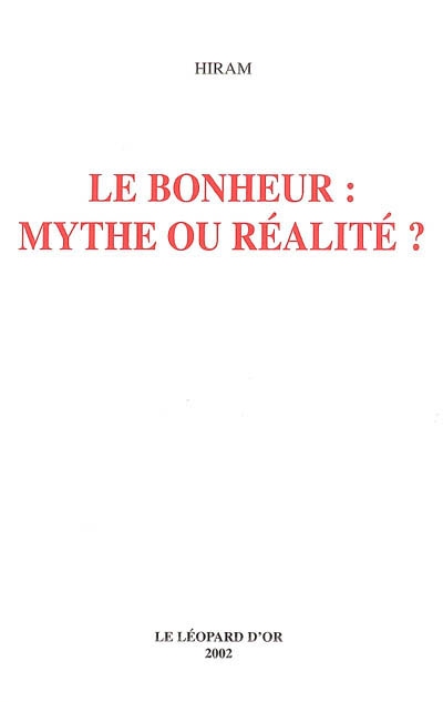 Le bonheur : mythe ou réalité ?