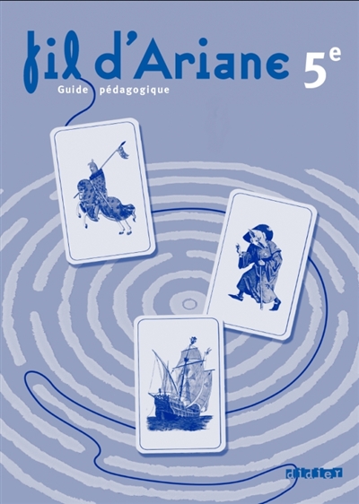 Fil d'Ariane 5e : programme de français 2010 : guide pédagogique