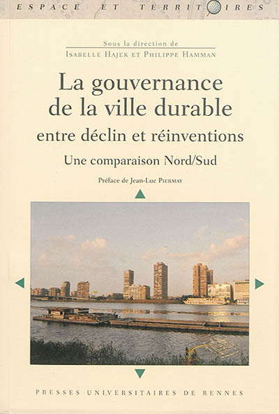 La gouvernance de la ville durable : entre déclin et réinventions : une comparaison Nord-Sud