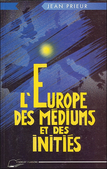 L'Europe des médiums et des initiés : 1850-1950