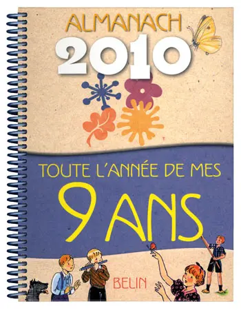 Toute l'année de mes 9 ans : almanach 2010