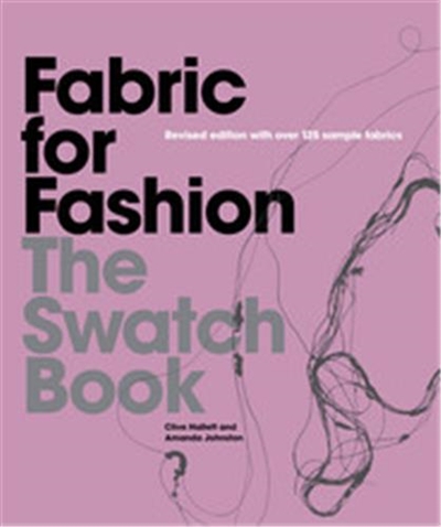 Fabric for Fashion The Swatch Book (2nd ed) : with 125 Sample fabrics