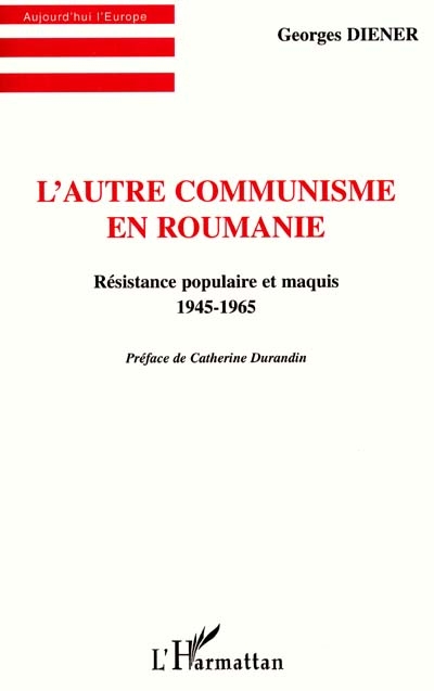 L'autre communisme en Roumanie : résistance populaire et maquis, 1945-1965