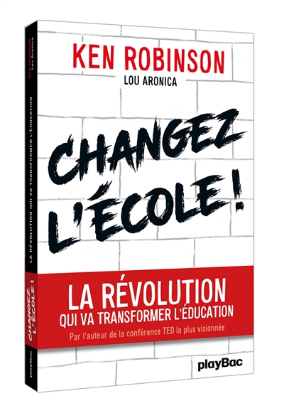 Changez l'école ! : la révolution qui va transformer l'éducation
