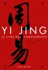 Le Yi Jing : le livre des changements