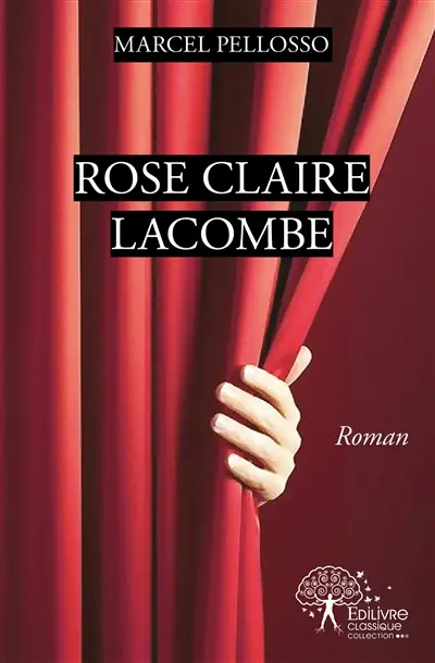 Rose claire lacombe : Roman