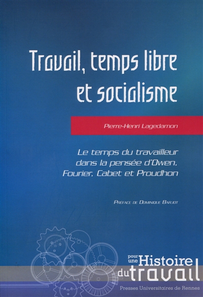 Travail, temps libre et socialisme : le temps du travailleur dans la pensée d'Owen, Fourier, Cabet et Proudhon