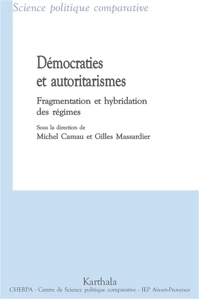 Démocraties et autoritarismes : fragmentation et hybridation des régimes