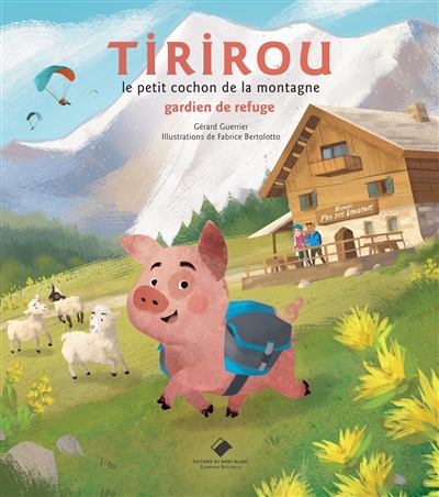 Tirirou : le petit cochon de la montagne. Gardien de refuge