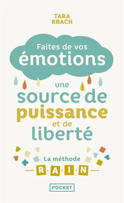 Faites de vos émotions une source de puissance et de liberté : la méthode Rain