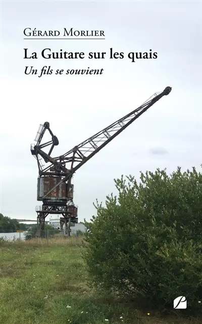 La Guitare sur les quais : Un fils se souvient