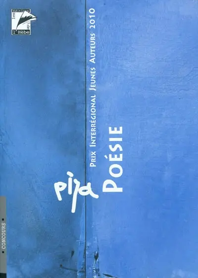 La poésie, la prose poétique : textes primés, remarqués et publiés