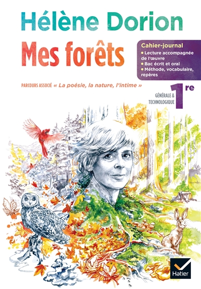 hélène dorion, mes forêts : cahier-journal, 1re générale & technologique : parcours associé la poésie, la nature, l'intime