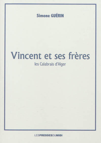 Vincent et ses frères : les Calabrais d'Alger