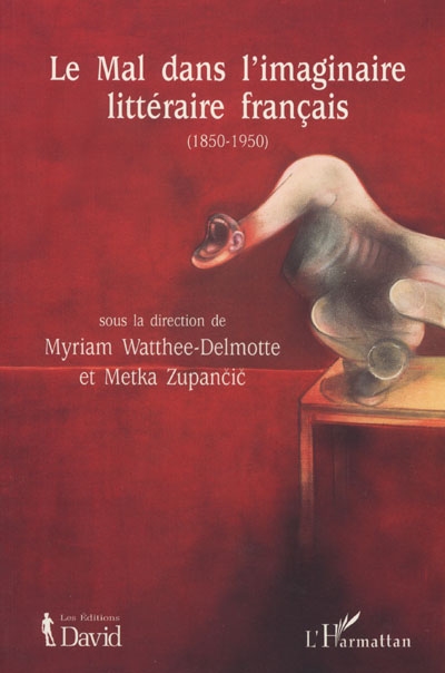 Le mal dans l'imaginaire littéraire français : 1850-1950