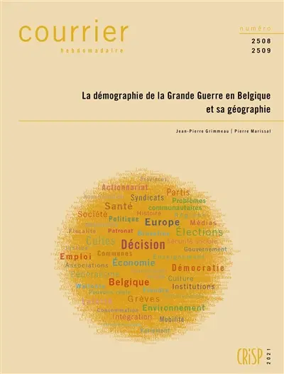 Courrier hebdomadaire, n° 2508-2509. La démographie de la Grande Guerre en Belgique et sa géographie