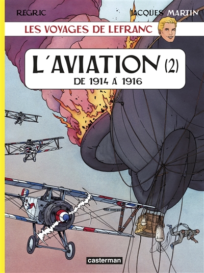 Les voyages de Lefranc. Vol. 2. L'aviation. 2 : de 1914 à 1916