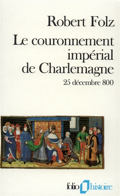 Le couronnement impérial de Charlemagne : 25 décembre 800