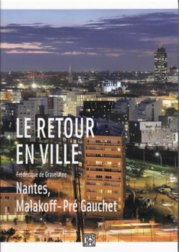 Le retour en ville : Nantes, Malakoff-Pré Gauchet