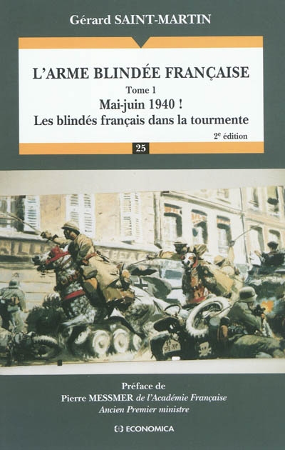 L'arme blindée française. Vol. 1. Mai-juin 1940 ! : les blindés français dans la tourmente