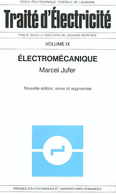 Traité d'électricité. Vol. 9. Electromécanique