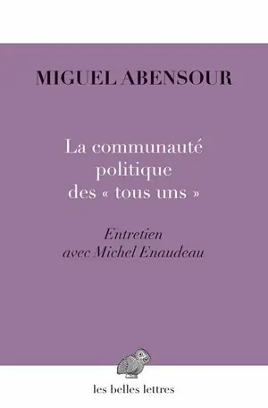La communauté politique des "tous uns" : désir de liberté, désir d'utopie : entretien avec Michel Enaudeau