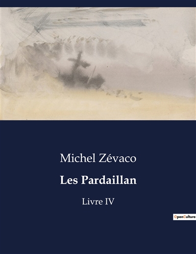 Les Pardaillan : Livre IV