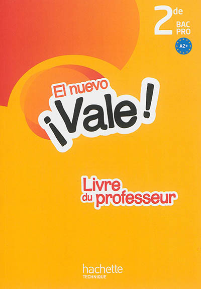 El nuevo vale ! 2de bac pro, A2+ : livre du professeur