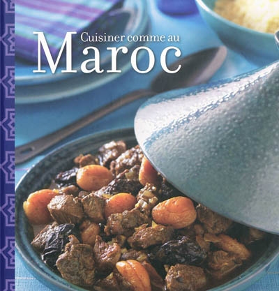 Cuisiner comme au Maroc