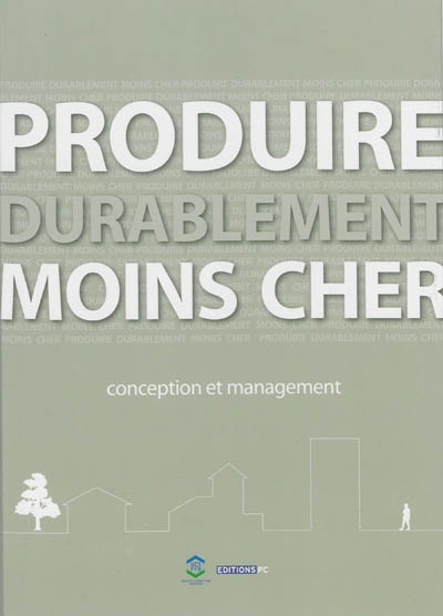 Produire durablement moins cher : conception et management