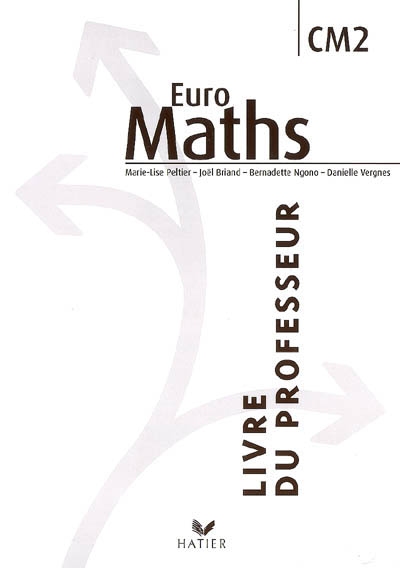 Euro maths, CM2, livre du professeur : enseigner les mathématiques au CM2 : des enjeux didactiques