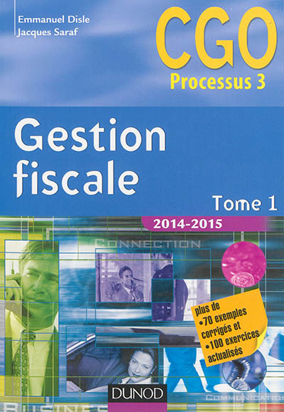 Gestion fiscale 2014-2015 : CGO processus 3 : manuel. Vol. 1