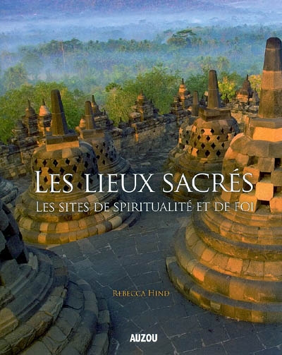 Les lieux sacrés : les sites de spiritualité et de foi
