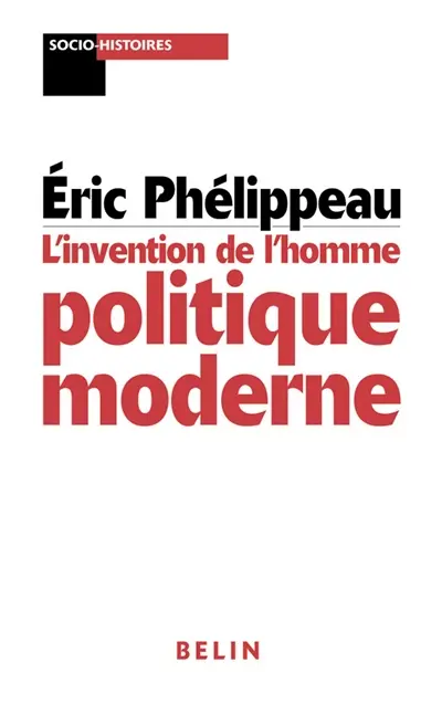 L'invention de l'homme politique moderne : Mackau, l'Orne et la République