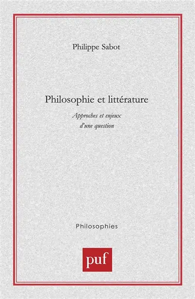 Philosophie et littérature : approches et enjeux d'une question