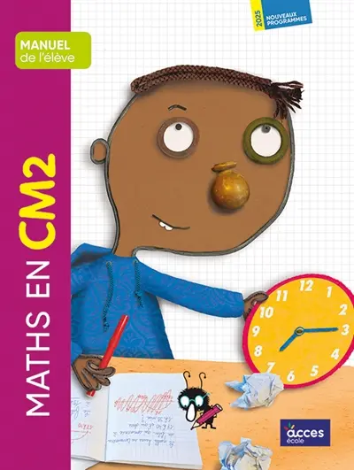 Maths en CM2 : manuel de l'élève : nouveaux programmes 2025 Maths en CM2 : manuel de l'élève : nouveaux programmes 2025