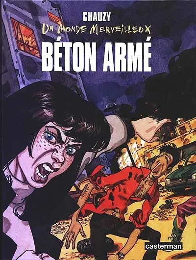 Un monde merveilleux. Vol. 1. Béton armé