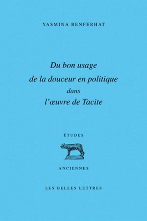 Du bon usage de la douceur en politique dans l'oeuvre de Tacite