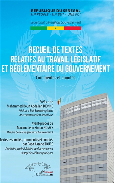Recueil de textes relatifs au travail législatif et réglementaire du gouvernement : commentés et annotés