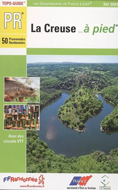 La Creuse à pied : 50 promenades et randonnées