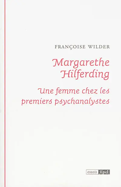 Margarethe Hilferding : une femme chez les premiers psychanalystes