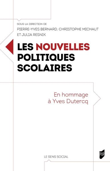 Les nouvelles politiques scolaires : en hommage à Yves Dutercq