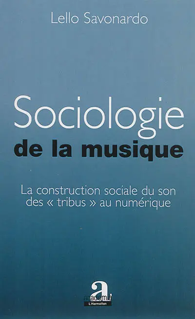 Sociologie de la musique : la construction sociale du son des tribus au numérique