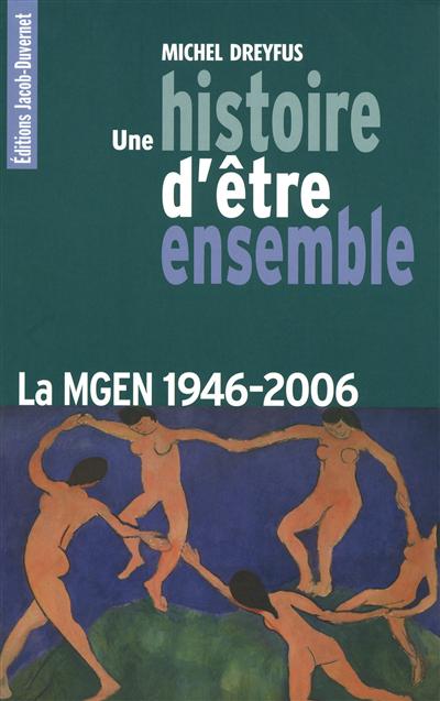 Une histoire d'être ensemble : la MGEN, 1946-2006