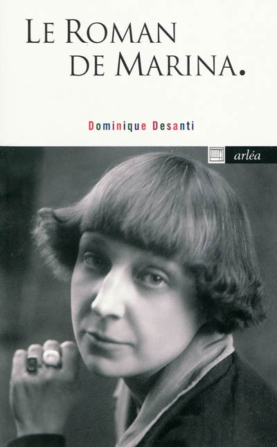 Le roman de Marina : romanvrai : Marina Tsvétaeva, 1892-1941