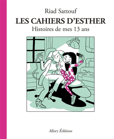 Les cahiers d'Esther. Vol. 4. Histoires de mes 13 ans